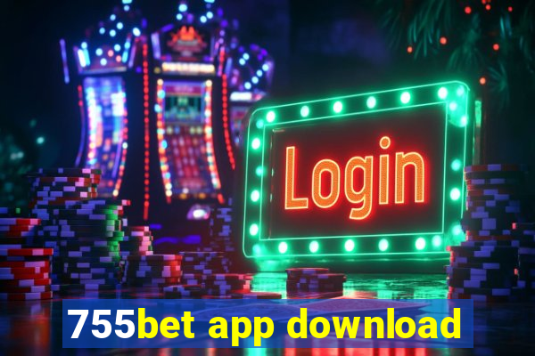 755bet app download